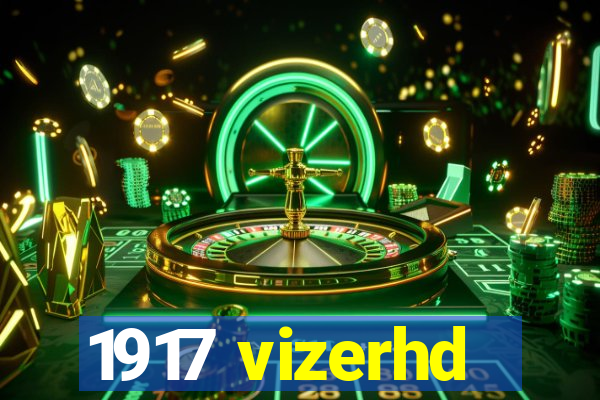 1917 vizerhd